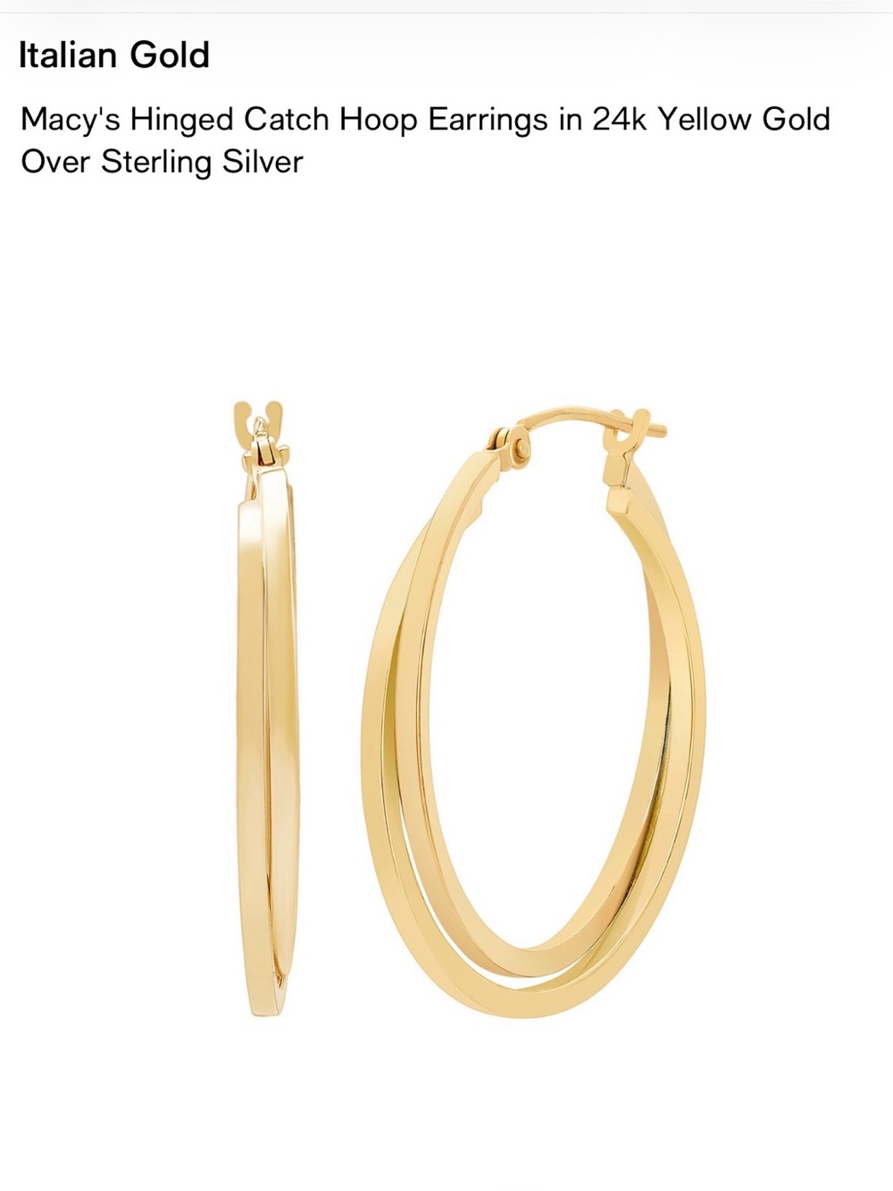 Italian Gold
Macy's Hinged Catch Hoop Earrings in 24k Yellow Gold
Over Sterling